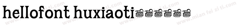 hellofont huxiaoti字体转换